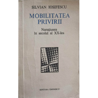 MOBILITATEA PRIVIRII. NARATIUNEA IN SECOLUL AL XX-LEA