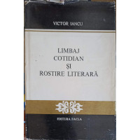 LIMBAJ COTIDIAN SI ROSTIRE LITERARA LIMBAJ COTIDIAN SI ROSTIRE LITERARA