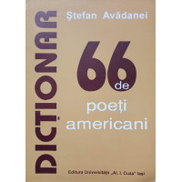 66 DE POETI AMERICANI. DICTIONAR 66 DE POETI AMERICANI. DICTIONAR
