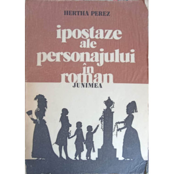 IPOSTAZE ALE PERSONAJULUI IN ROMAN