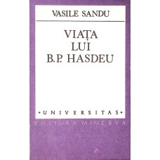 VIATA LUI B.P. HASDEU