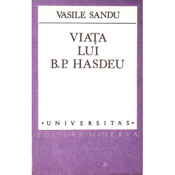VIATA LUI B.P. HASDEU
