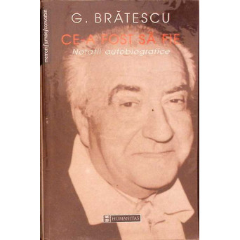 CE-A FOST SA FIE. NOTATII AUTOBIOGRAFICE
