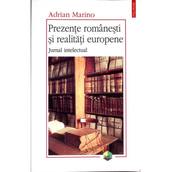 PREZENTE ROMANESTI SI REALITATI EUROPENE. JURNAL INTELECTUAL