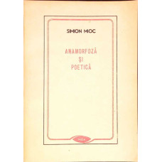ANAMORFOZA SI POETICA