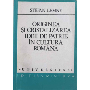 ORIGINEA SI CRISTALIZAREA IDEII DE PATRIE IN CULTURA ROMANA