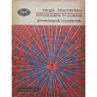 INTRODUCERE IN POEZIA AMERICANA MODERNA INTRODUCERE IN POEZIA AMERICANA MODERNA
