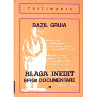 BLAGA INEDIT EFIGII DOCUMENTARE VOL.1 BLAGA INEDIT EFIGII DOCUMENTARE VOL.1