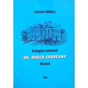 COLEGIUL NATIONAL GH. ROSCA CODREANU BARLAD