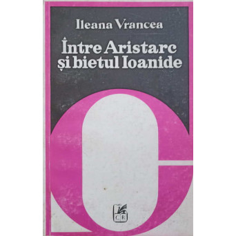 INTRE ARISTARC SI BIETUL IOANIDE