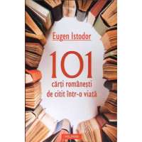 101 CARTI ROMANESTI DE CITIT INTR-O VIATA 101 CARTI ROMANESTI DE CITIT INTR-O VIATA