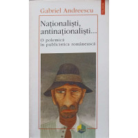 NATIONALISTI, ANTINATIONALISTI... O POLEMICA IN PUBLICISTICA ROMANEASCA NATIONALISTI, ANTINATIONALISTI... O POLEMICA IN PUBLICISTICA ROMANEASCA
