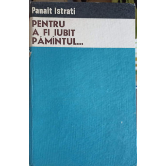 PENTRU A FI IUBIT PAMINTUL...
