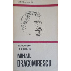 INTRODUCERE IN OPERA LUI MIHAIL DRAGOMIRESCU