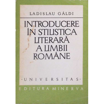INTRODUCERE IN STILISTICA LITERARA A LIMBII ROMANE
