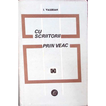 CU SCRIITORII PRIN VEAC