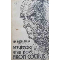 RESURECTIA UNUI POET ARON COTRUS RESURECTIA UNUI POET ARON COTRUS