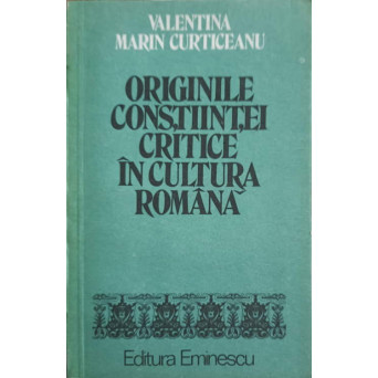 ORIGINILE CONSTIINTEI CRITICE IN CULTURA ROMANA