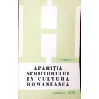 APARITIA SCRIITORULUI IN CULTURA ROMANEASCA