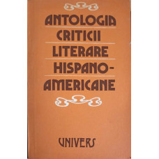 ANTOLOGIA CRITICII LITERARE HISPANO-AMERICANE