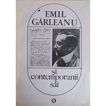 EMIL GARLEANU SI CONTEMPORANII SAI