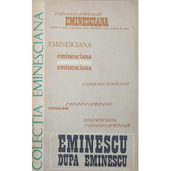 EMINESCU DUPA EMINESCU