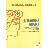 LITERATURA ROMANA PENTRU ADMITEREA IN LICEE SI SCOLI PROFESIONALE LITERATURA ROMANA PENTRU ADMITEREA IN LICEE SI SCOLI PROFESIONALE