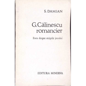 G. CALINESCU ROMANCIER, ESEU DESPRE MASTILE JOCULUI