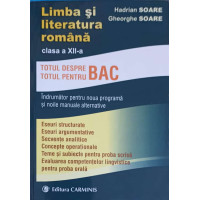 LIMBA SI LITERATURA ROMANA CLASA A XII-A. TOTUL DESPRE BAC LIMBA SI LITERATURA ROMANA CLASA A XII-A. TOTUL DESPRE BAC