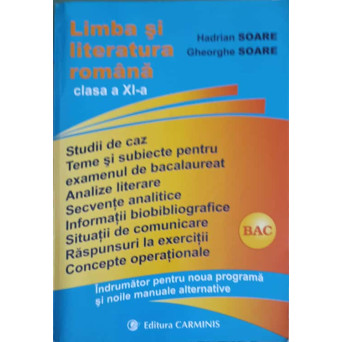 LIMBA SI LITERATURA ROMANA CLASA A XI-A. INDRUMATOR PENTRU NOUA PROGRAMA SI NOILE MANUALE ALTERNATIVE