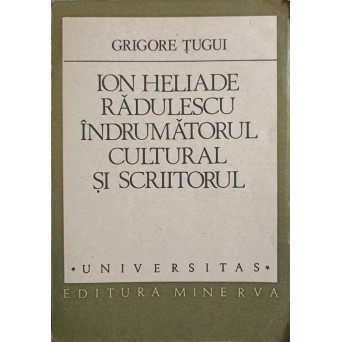 ION HELIADE RADULESCU INDRUMATORUL CULTURAL SI SCRIITORUL