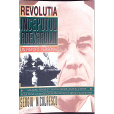 REVOLUTIA INCEPUTUL ADEVARULUI. UN RAPORT PERSONAL