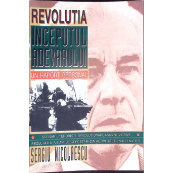 REVOLUTIA INCEPUTUL ADEVARULUI. UN RAPORT PERSONAL