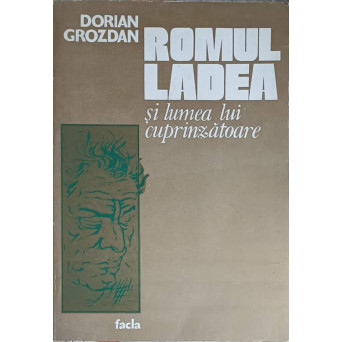 ROMUL LADEA SI LUMEA LUI CUPRINZATOARE