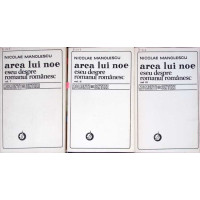 ARCA LUI NOE. ESEU DESPRE ROMANUL ROMANESC VOL.1-3 ARCA LUI NOE. ESEU DESPRE ROMANUL ROMANESC VOL.1-3
