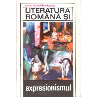 LITERATURA ROMANA SI EXPRESIONISMUL