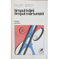 TIMPUL TRAIRII. TIMPUL MARTURISIRII. JURNAL PARIZIAN TIMPUL TRAIRII. TIMPUL MARTURISIRII. JURNAL PARIZIAN