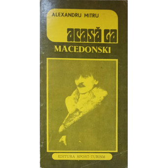 ACASA LA MACEDONSKI