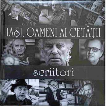 ALBUM: IASI, OAMENI AI CETATII. SCRIITORI