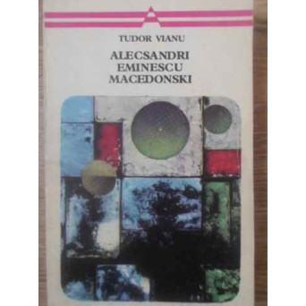 ALECSANDRI, EMINESCU, MACEDONSKI