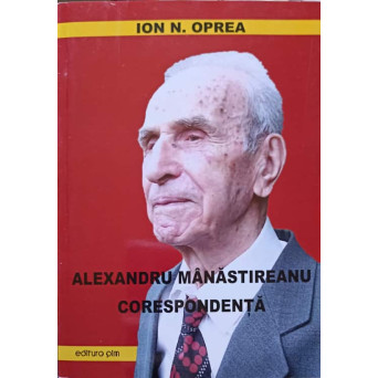 ALEXANDRU MANASTIREANU. CORESPONDENTA