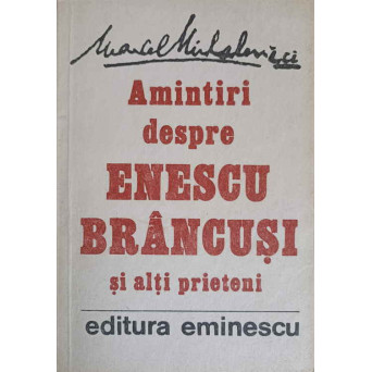 AMINTIRI DESPRE ENESCU, BRANCUSI SI ALTI PRIETENI