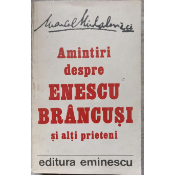 AMINTIRI DESPRE ENESCU, BRANCUSI SI ALTI PRIETENI
