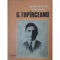 AMINTIRI DESPRE G. TOPARCEANU AMINTIRI DESPRE G. TOPARCEANU