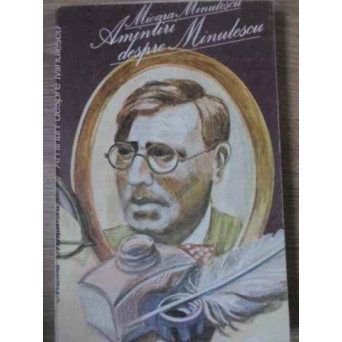 AMINTIRI DESPRE MINULESCU