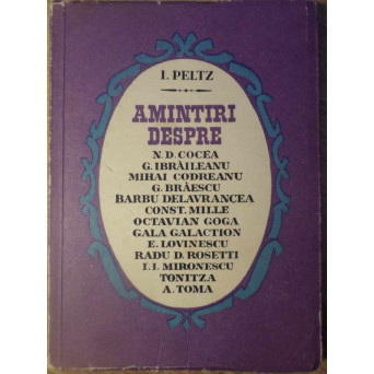 AMINTIRI DESPRE N.D. COCEA, G. IBRAILEANU, M. CODREANU, ETC.