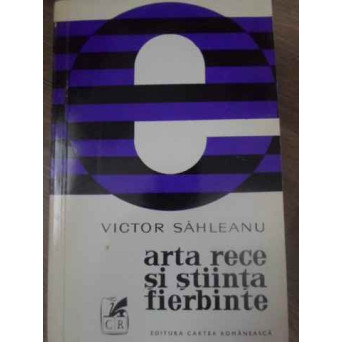 ARTA RECE SI STIINTA FIERBINTE