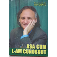 ASA CUM L-AM CUNOSCUT ASA CUM L-AM CUNOSCUT
