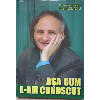 ASA CUM L-AM CUNOSCUT