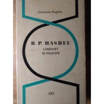 B. P. HASDEU LINGVIST SI FILOLOG